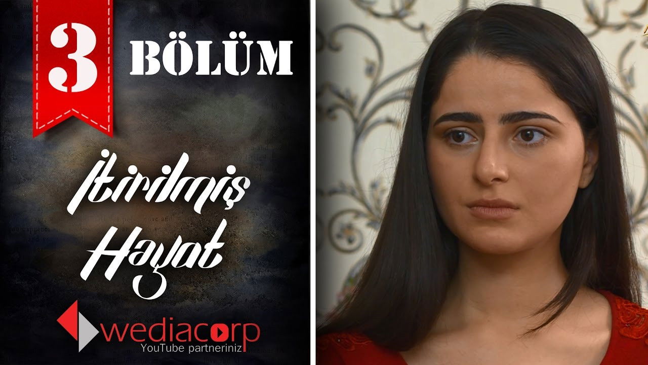 İtirilmiş həyat — Épisode 3