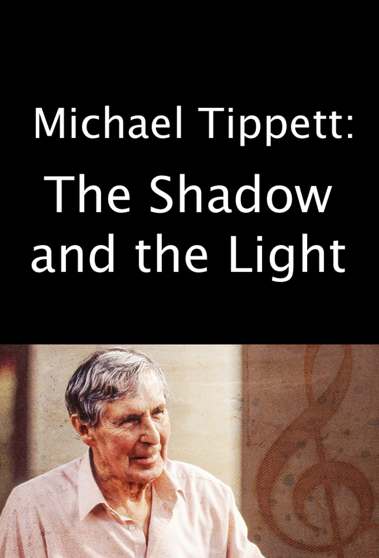 Michael Tippett: The Shadow and the Light filmaffisch