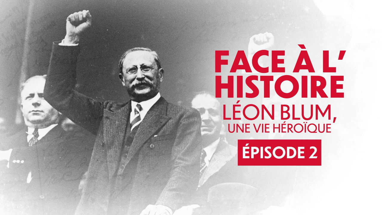Face à l'Histoire : Léon Blum, une vie héroïque — Face aux loups