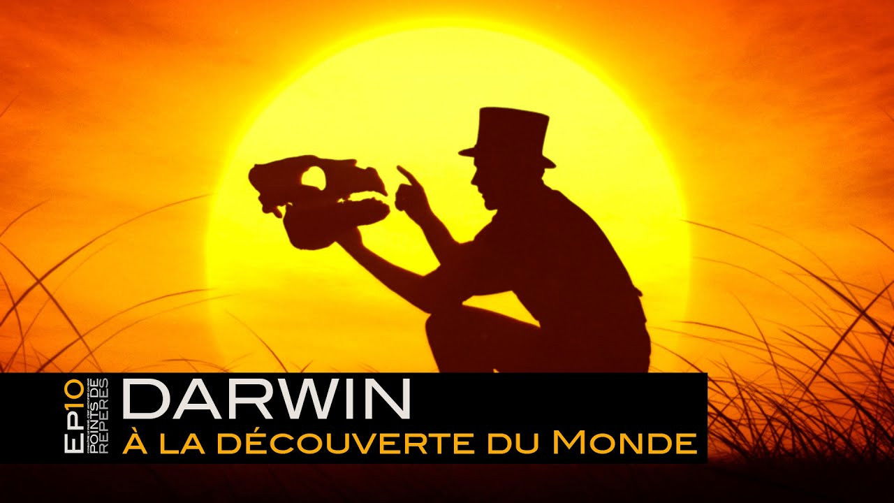 Points de Repères — Darwin à la découverte du monde