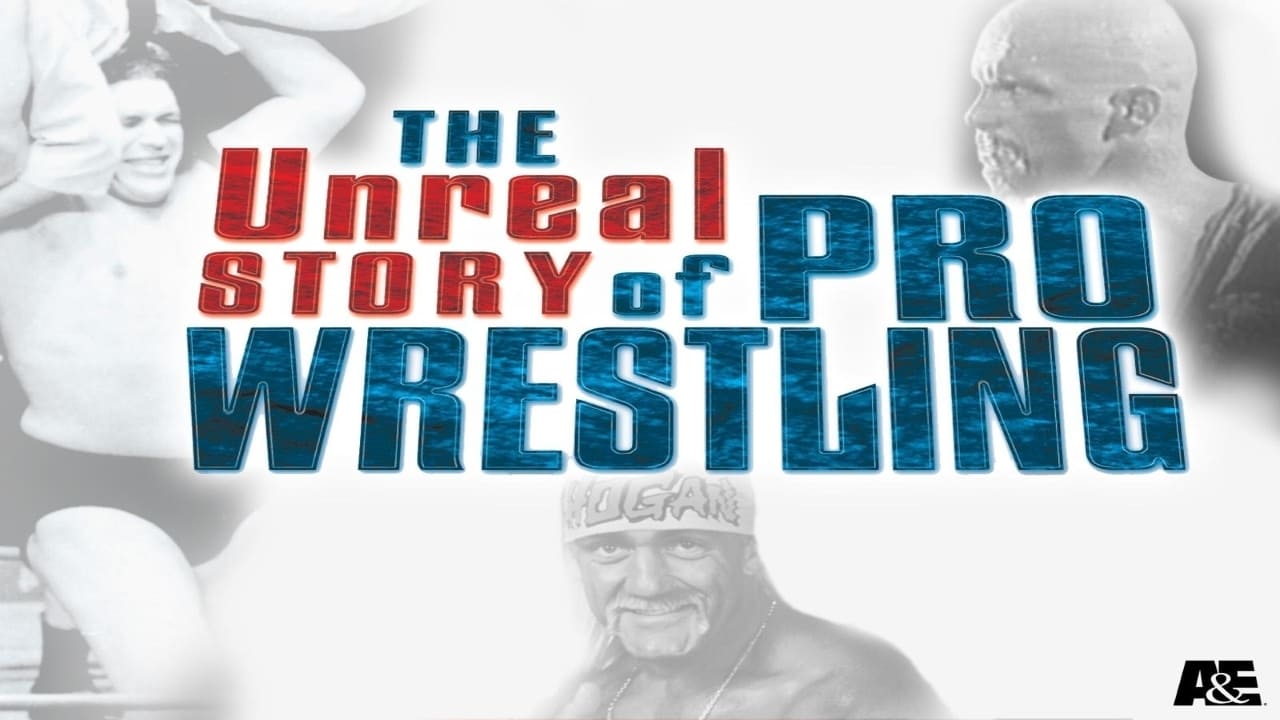 The Unreal Story Of Pro Wrestling Backdrop Image