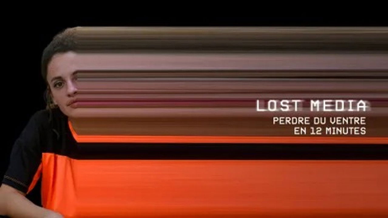 Lost Media — Perdre du ventre en 12 minutes