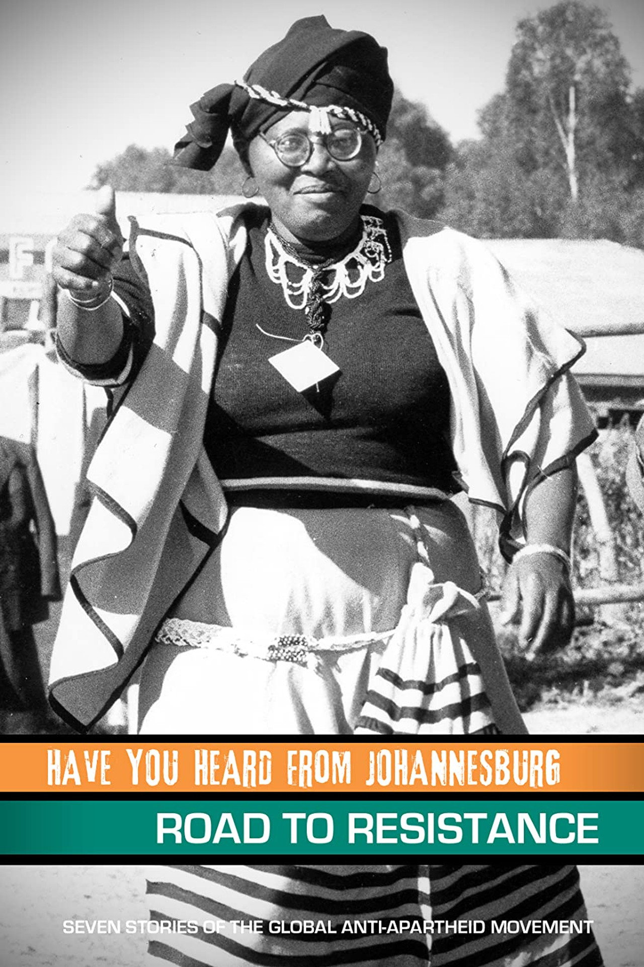 Have You Heard from Johannesburg: The Road to Resistance filmaffisch