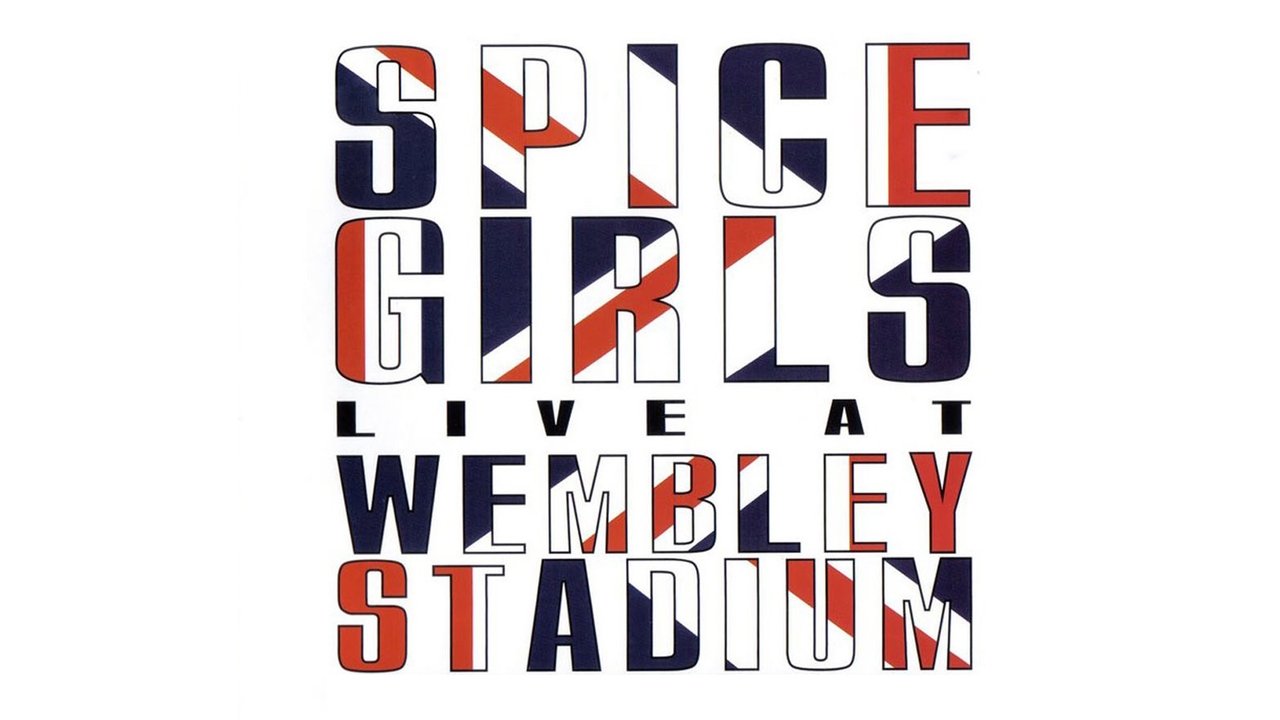 Spice Girls: Live at Wembley Stadium