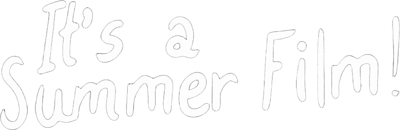 It's a Summer Film!