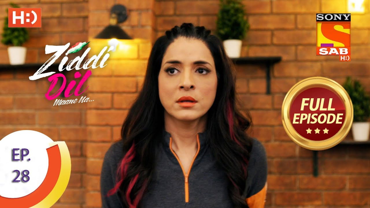 Ziddi Dil Maane Na — Épisode 28