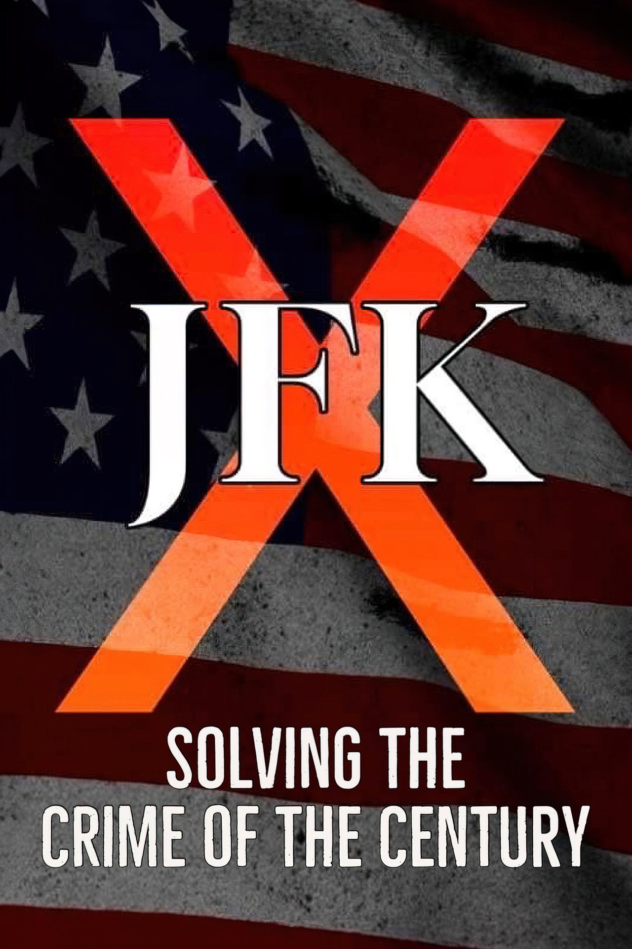 JFK X: Solving the Crime of the Century filmaffisch