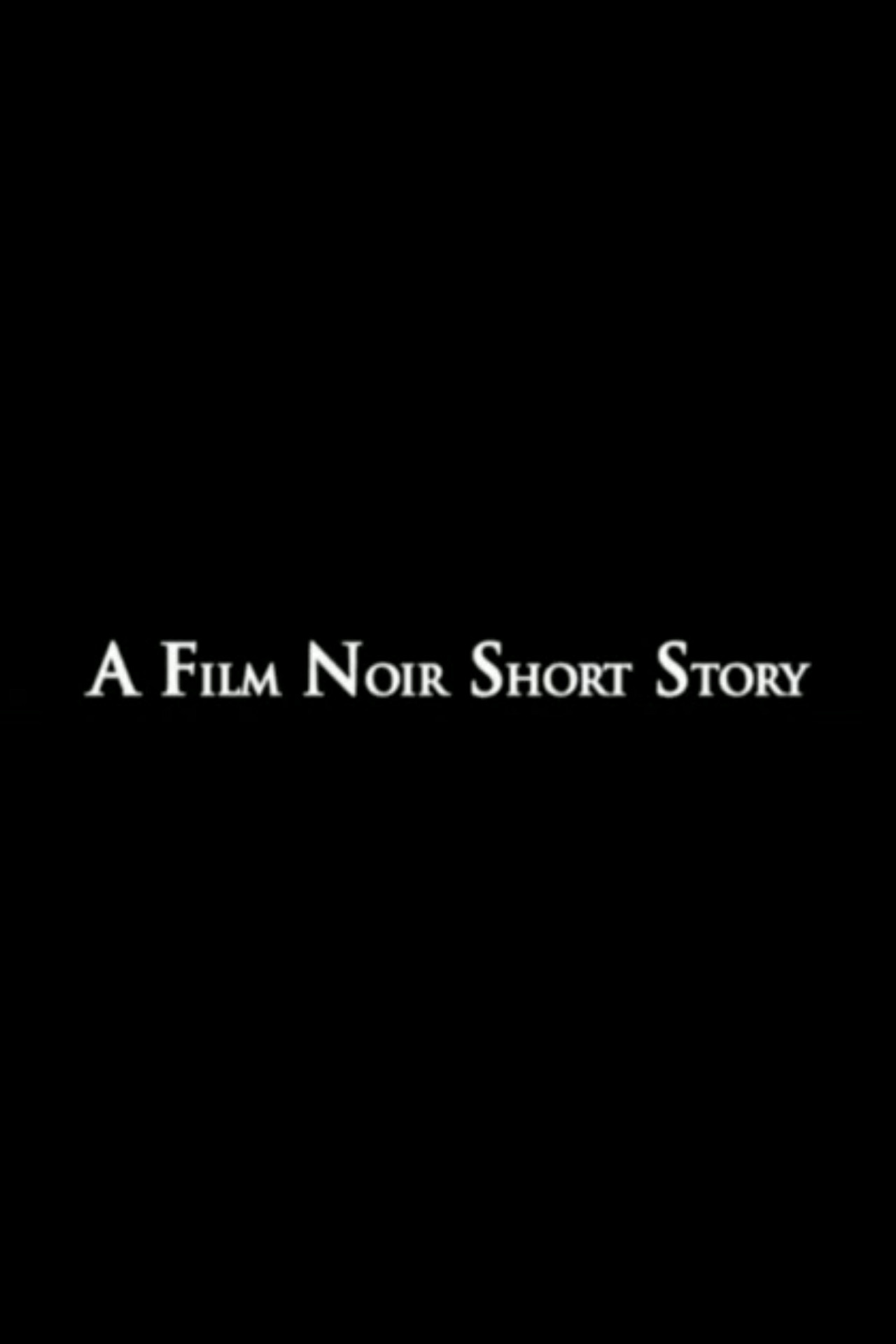 A Film Noir Short Story filmaffisch