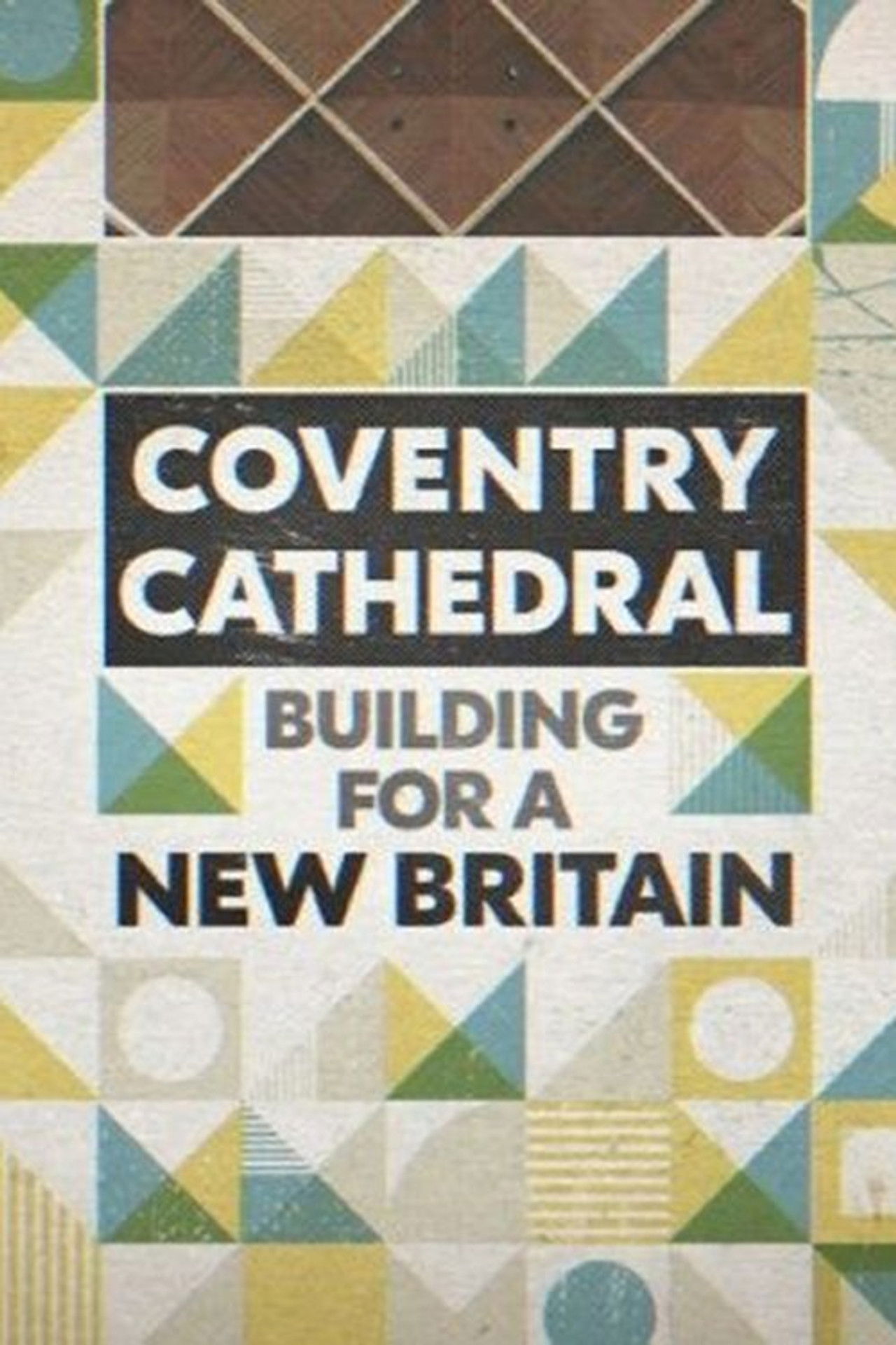Coventry Cathedral: Building for a New Britain Backdrop