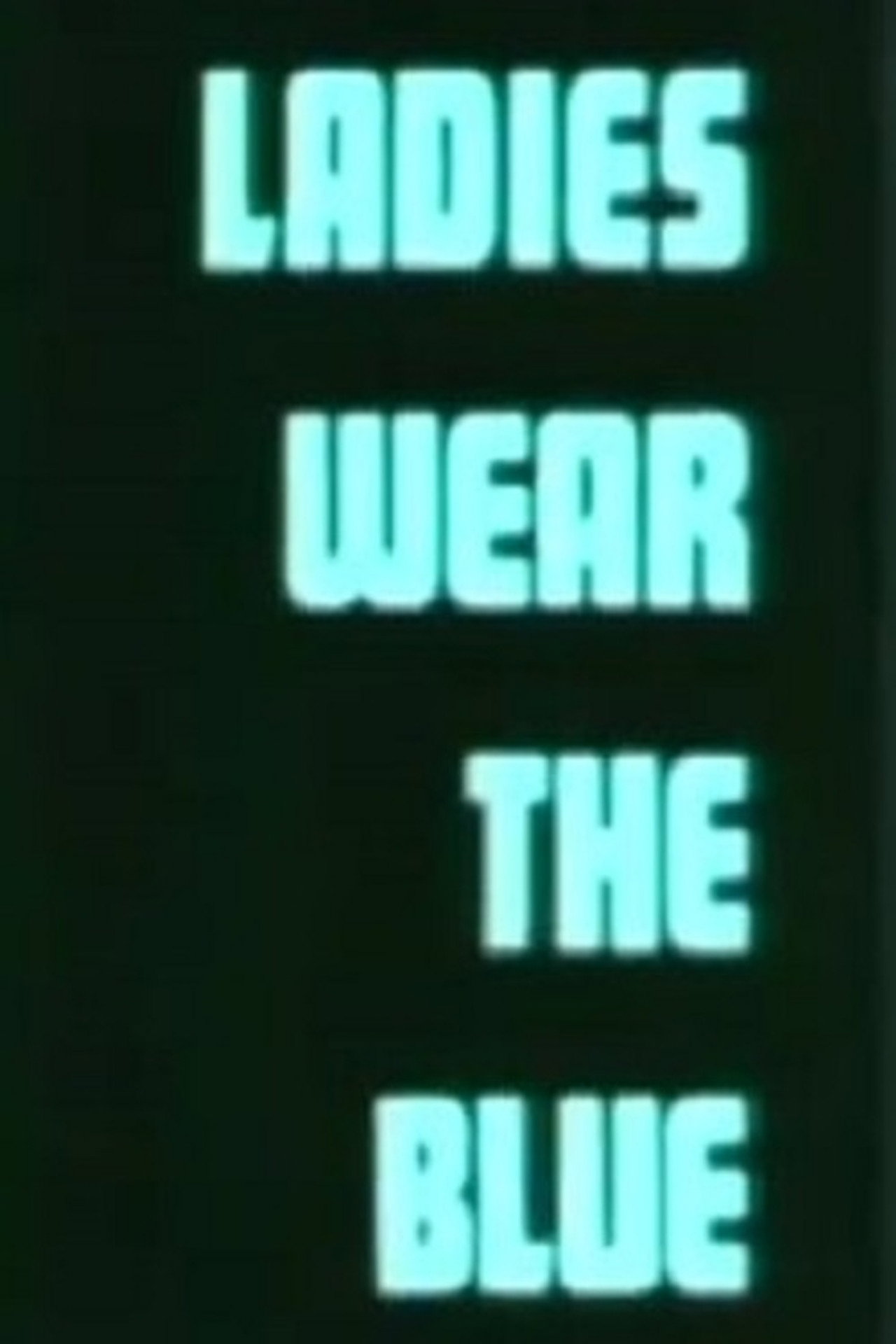 Ladies Wear the Blue filmaffisch