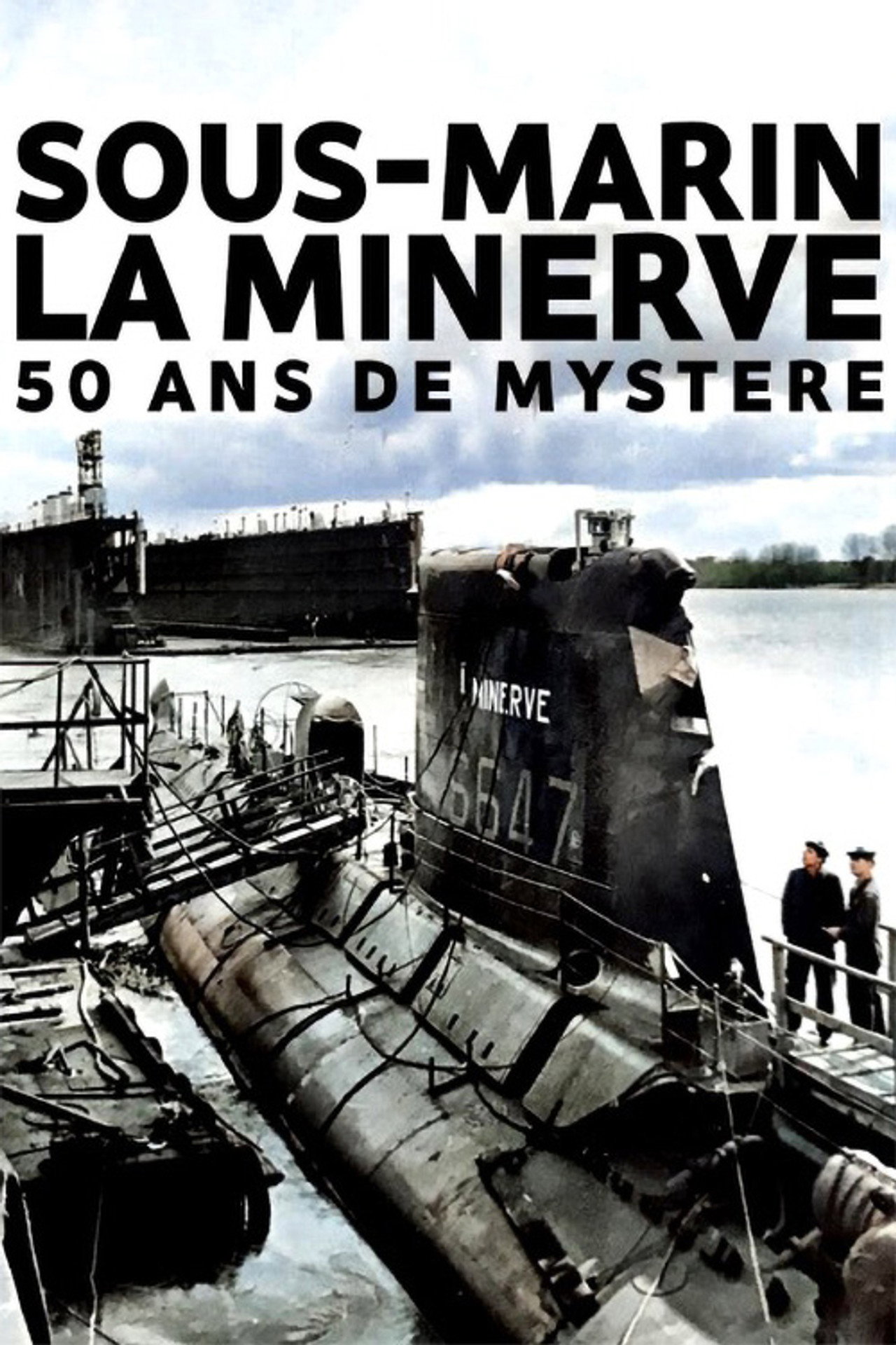 Sous-marin la Minerve : 50 ans de mystère filmaffisch