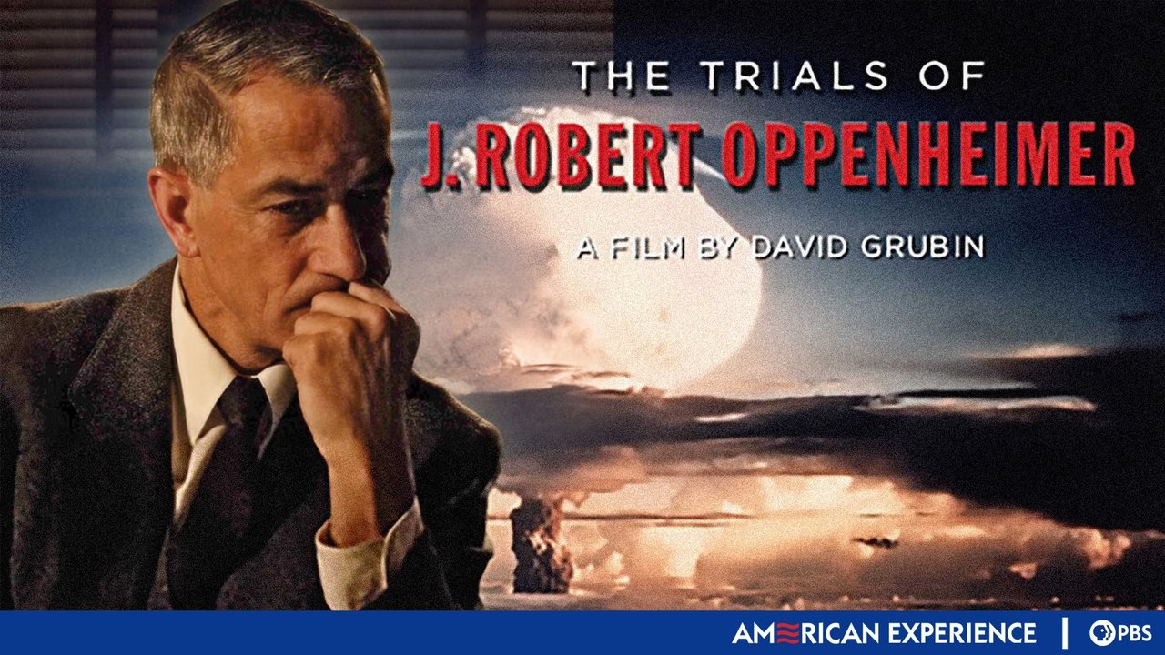 American Experience - Season 21 Episode 1 : The Trials of J. Robert Oppenheimer