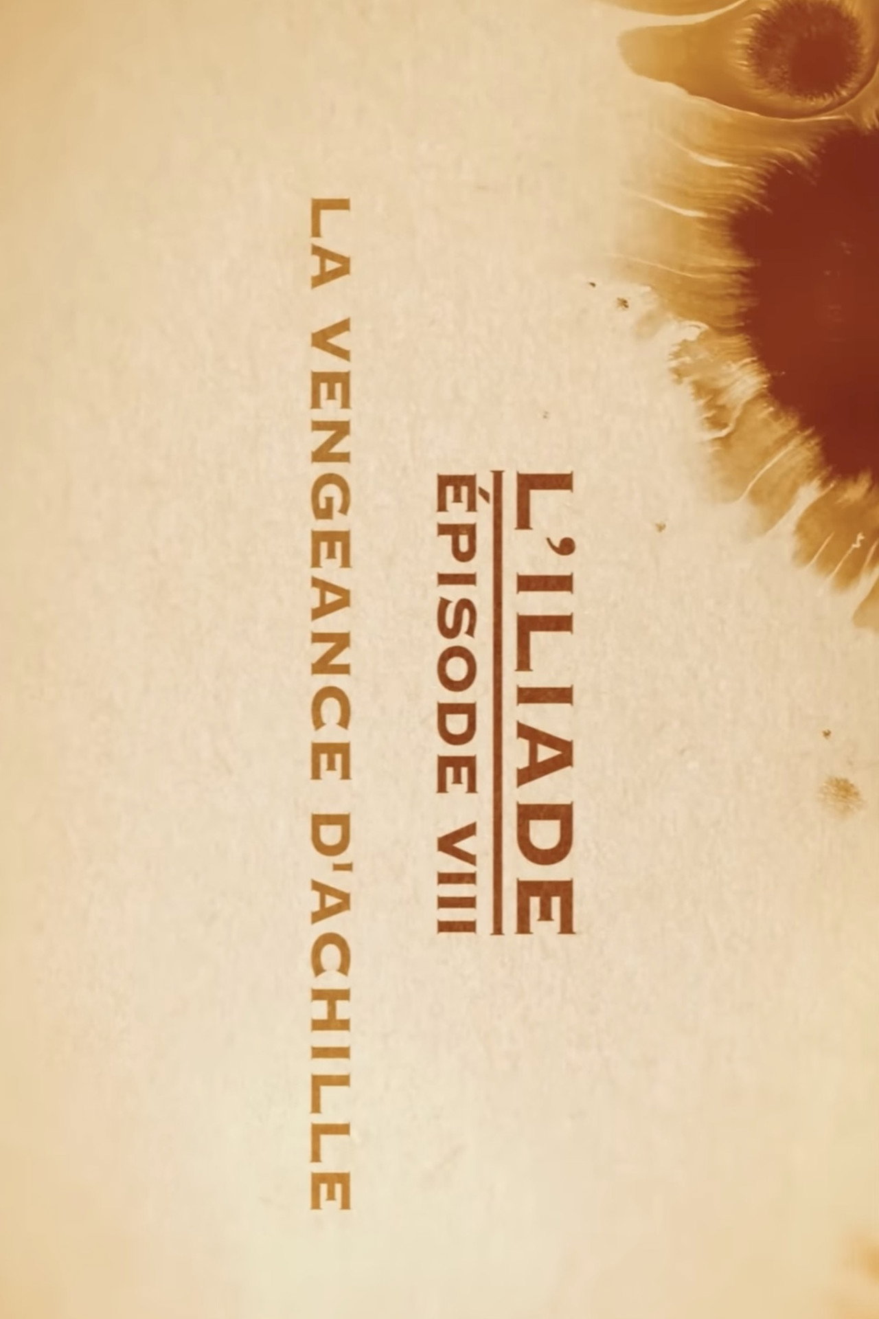 La vengeance d'Achille - L'Iliade Épisode 8 - Les grands mythes filmaffisch