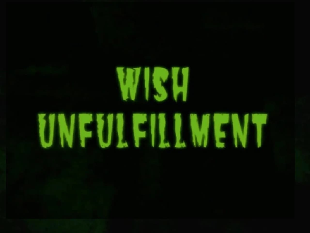 The Grim Adventures of Billy and Mandy - Season 0 Episode 23 : Wish Unfulfillment