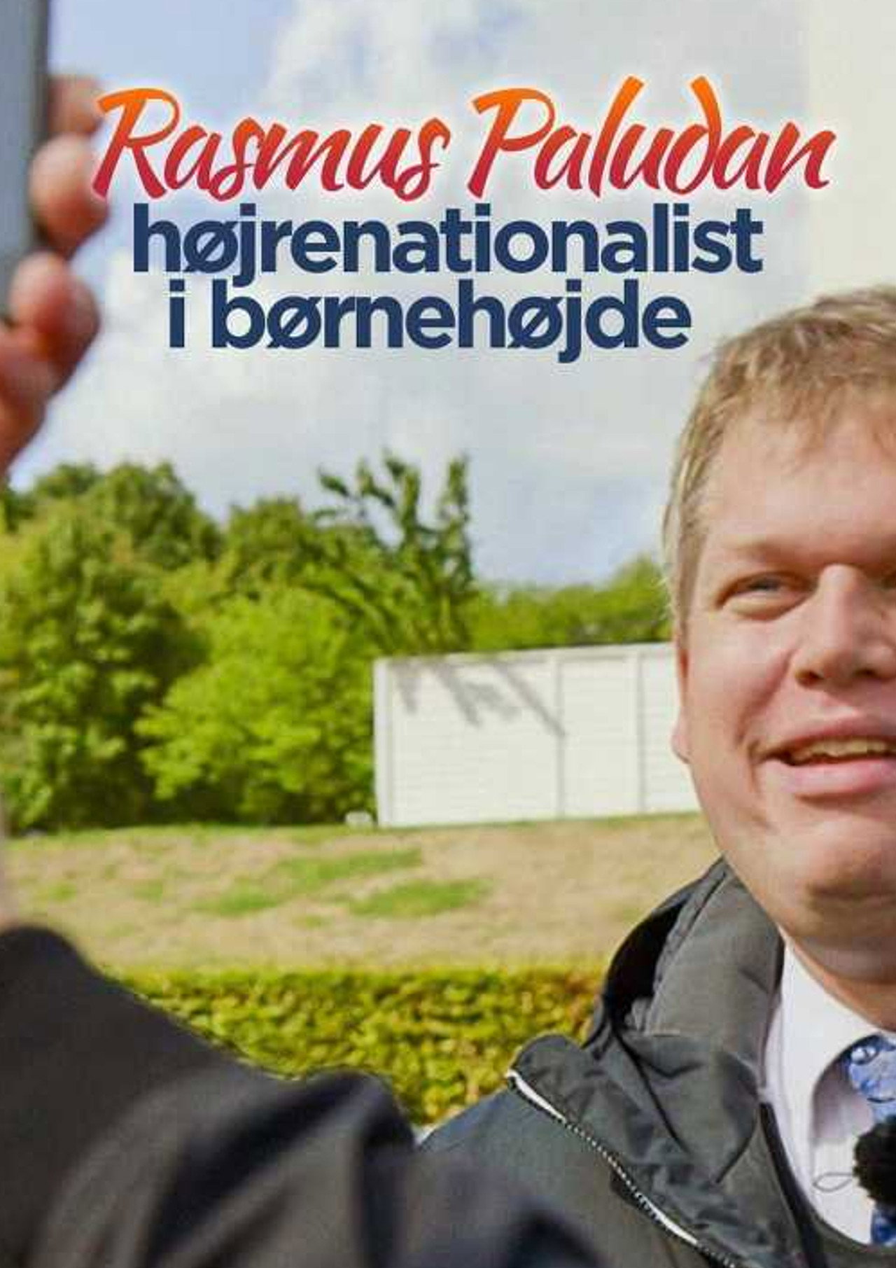 Rasmus Paludan - højrenationalist i børnehøjde poster
