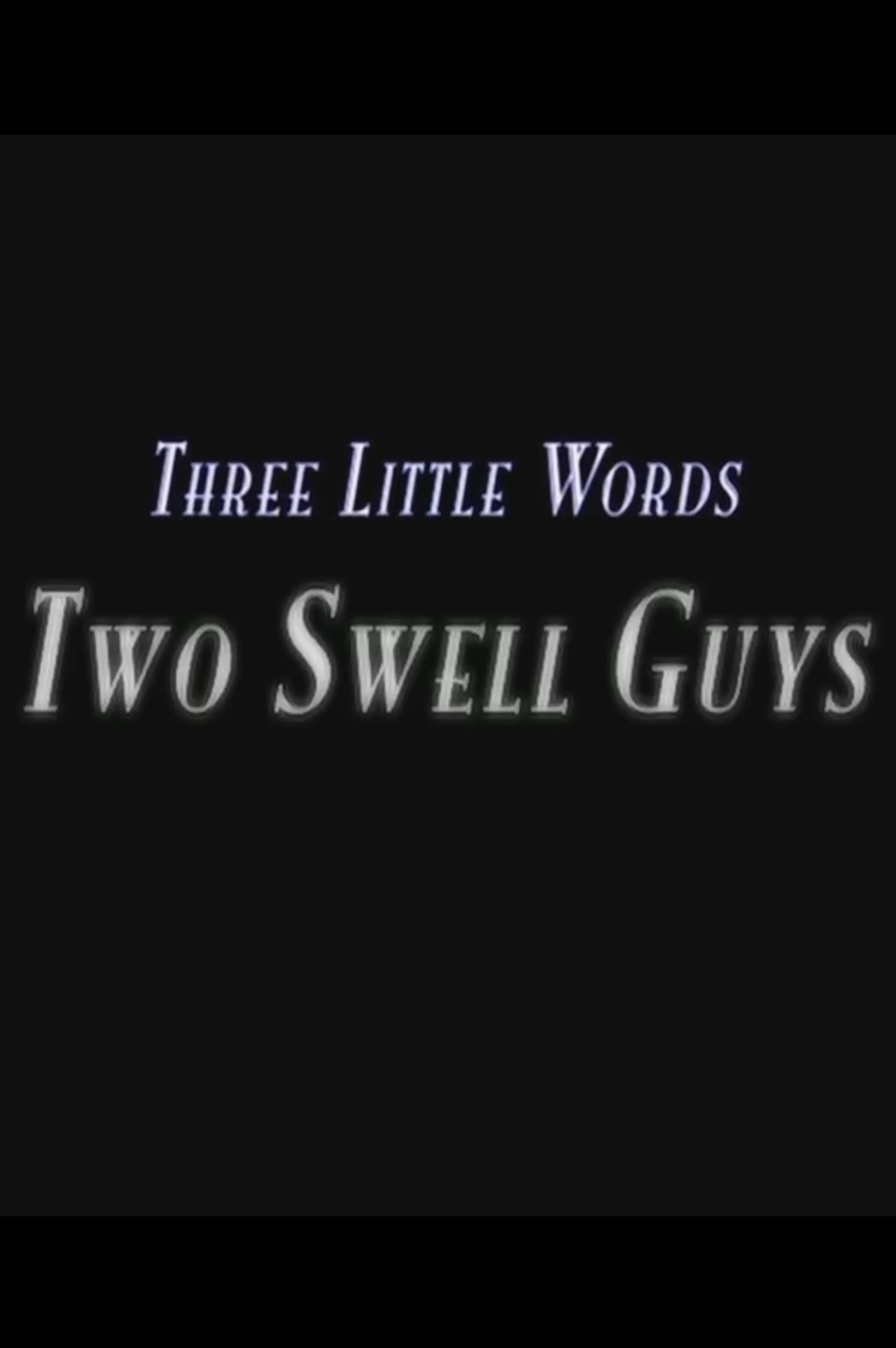 Three Little Words: Two Swell Guys poster