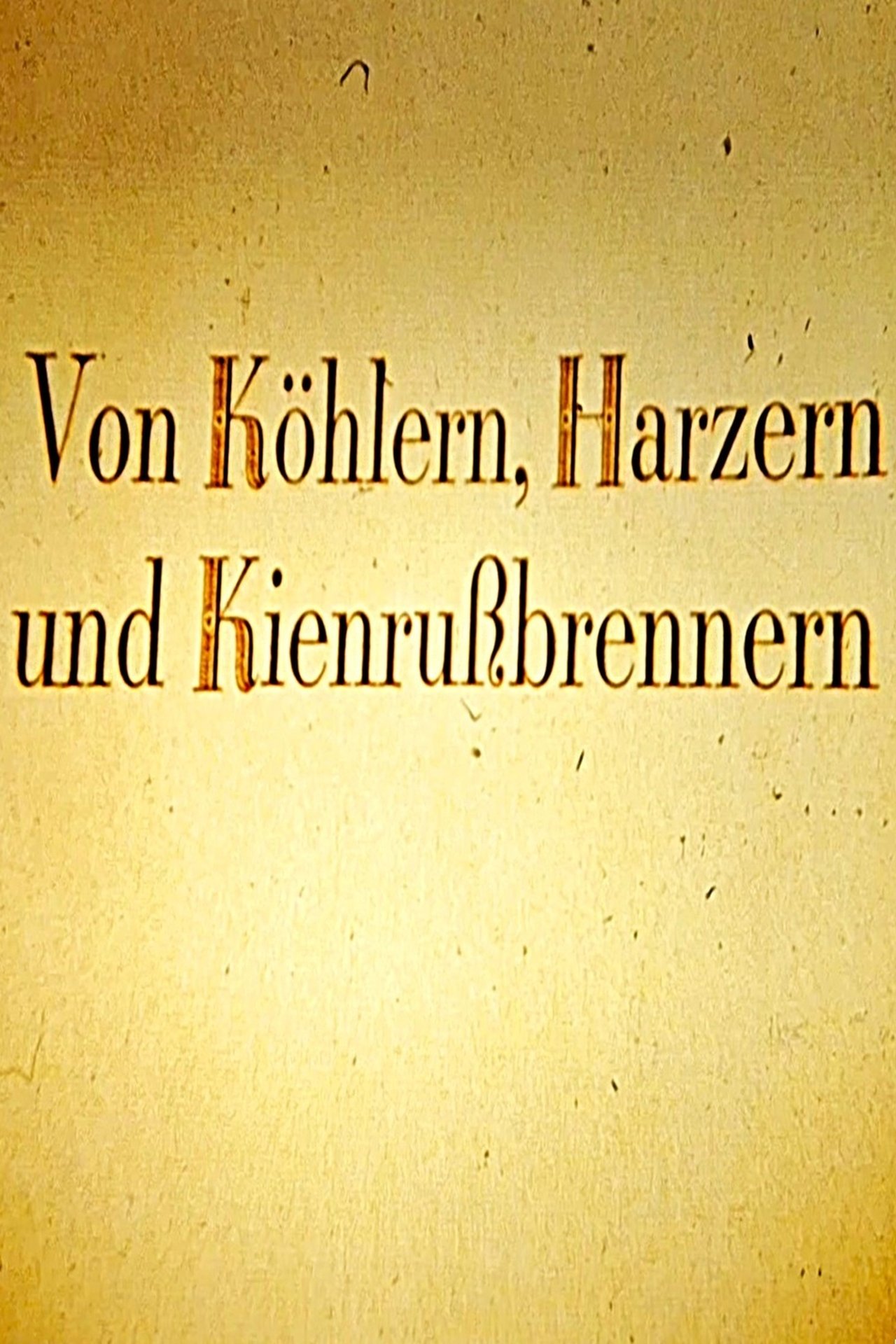 Von Köhlern, Harzern und Kienrußbrennern