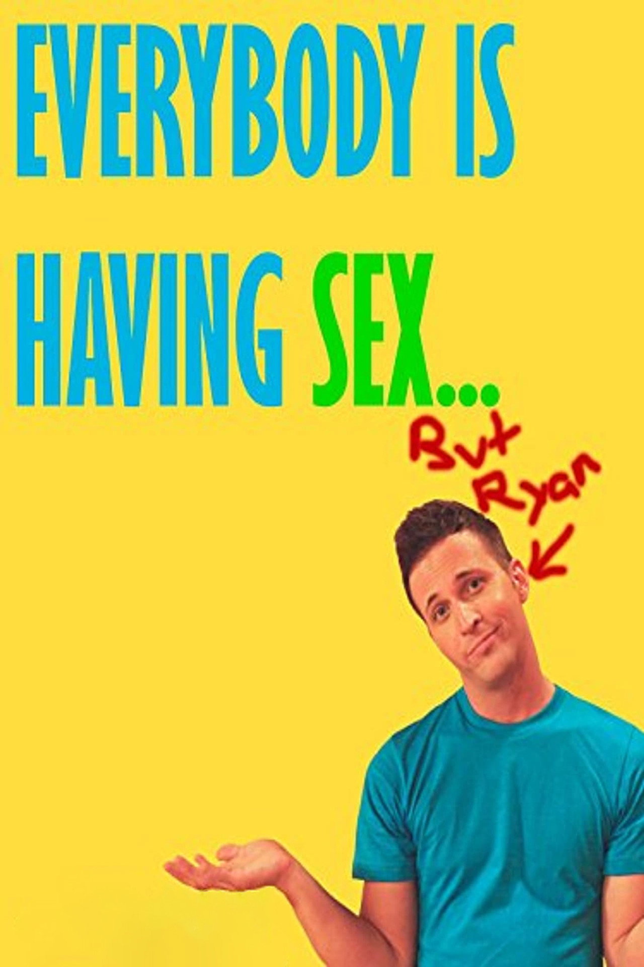 Everybody Is Having Sex... But Ryan filmaffisch