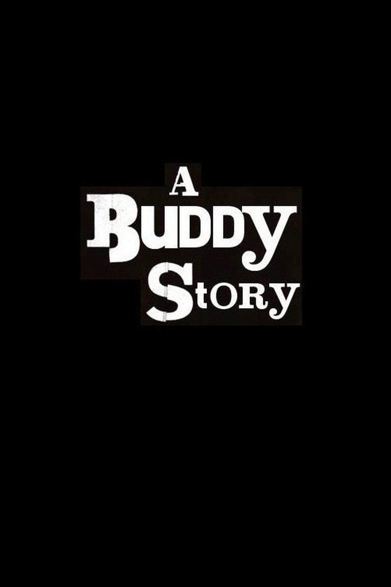 A Buddy Story A Buddy Story