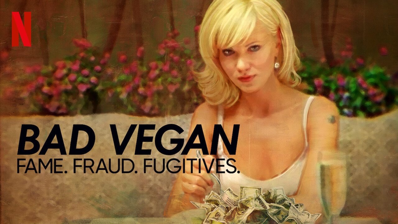 Bad Vegan: Fame. Fraud. Fugitives. background