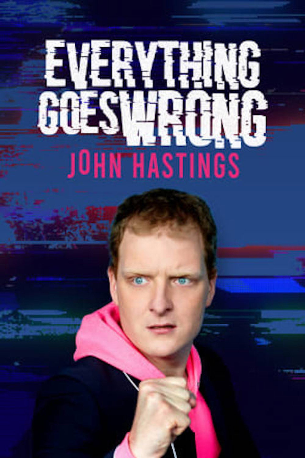 John Hastings: Everything Goes Wrong