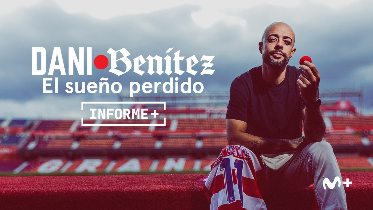 Informe+ - Season 1 Episode 89 : Dani Benítez. El sueño perdido