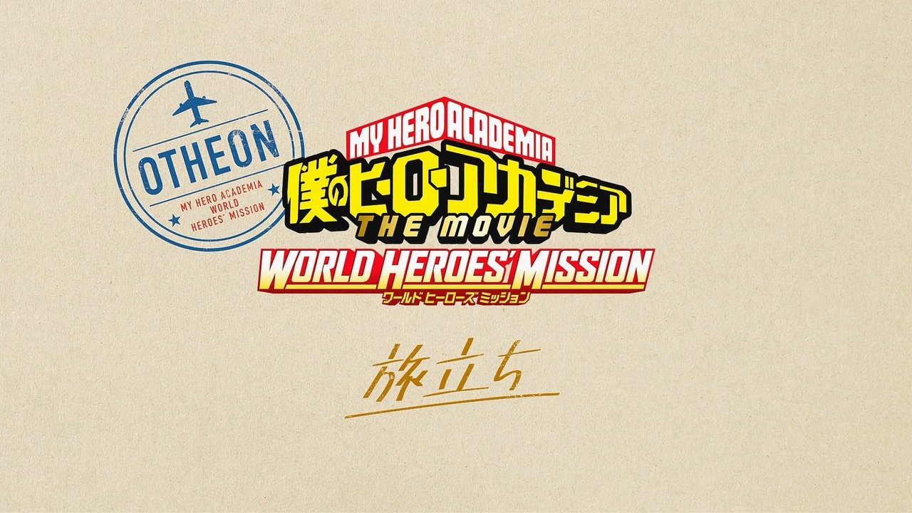 My Hero Academia - Season 0 Episode 12 : World Heroes' Mission - Take-off