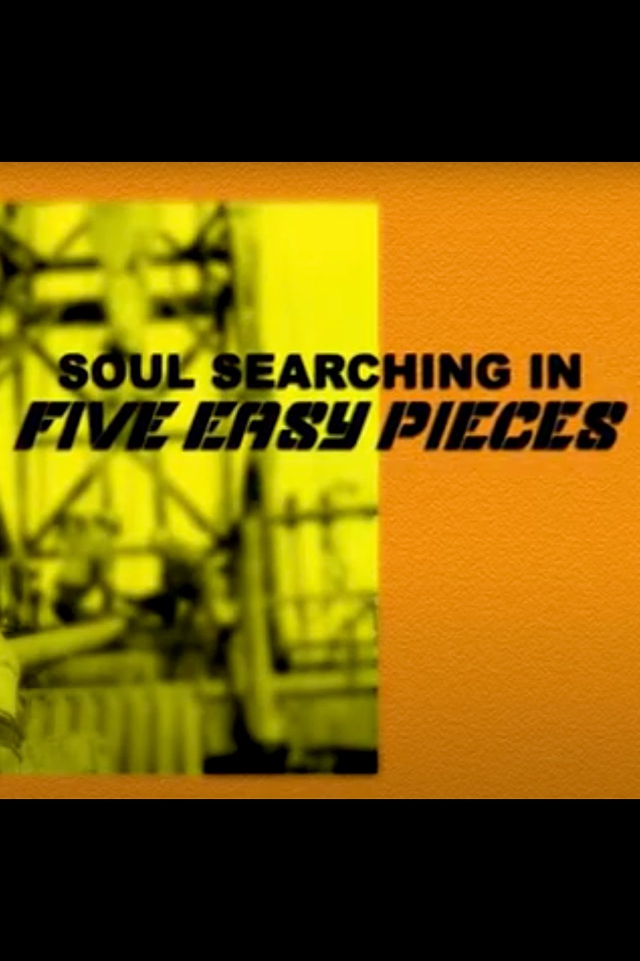 Soul Searching in 'Five Easy Pieces' Soul Searching in 'Five Easy Pieces'
