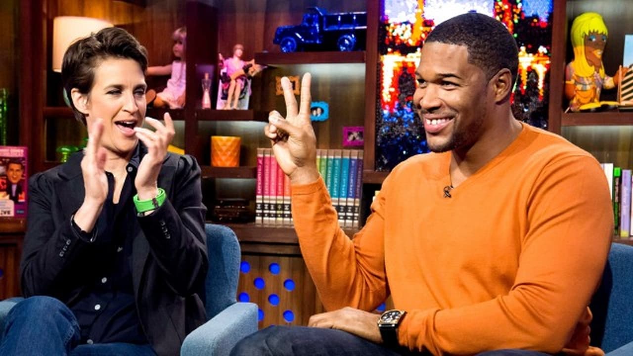 Watch What Happens Live with Andy Cohen - Season 10 Episode 64 : Michael Strahan & Rachel Maddow