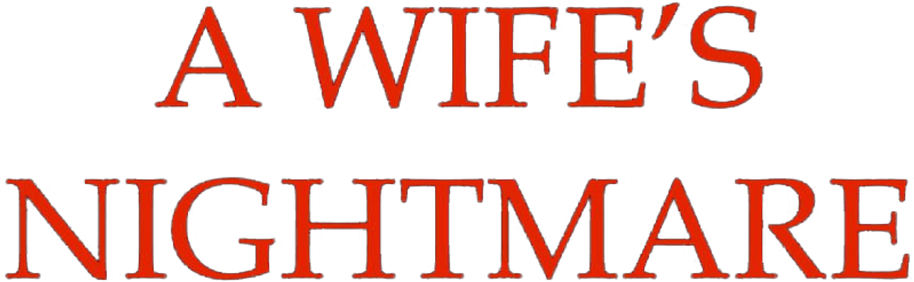 A Wife’s Nightmare
