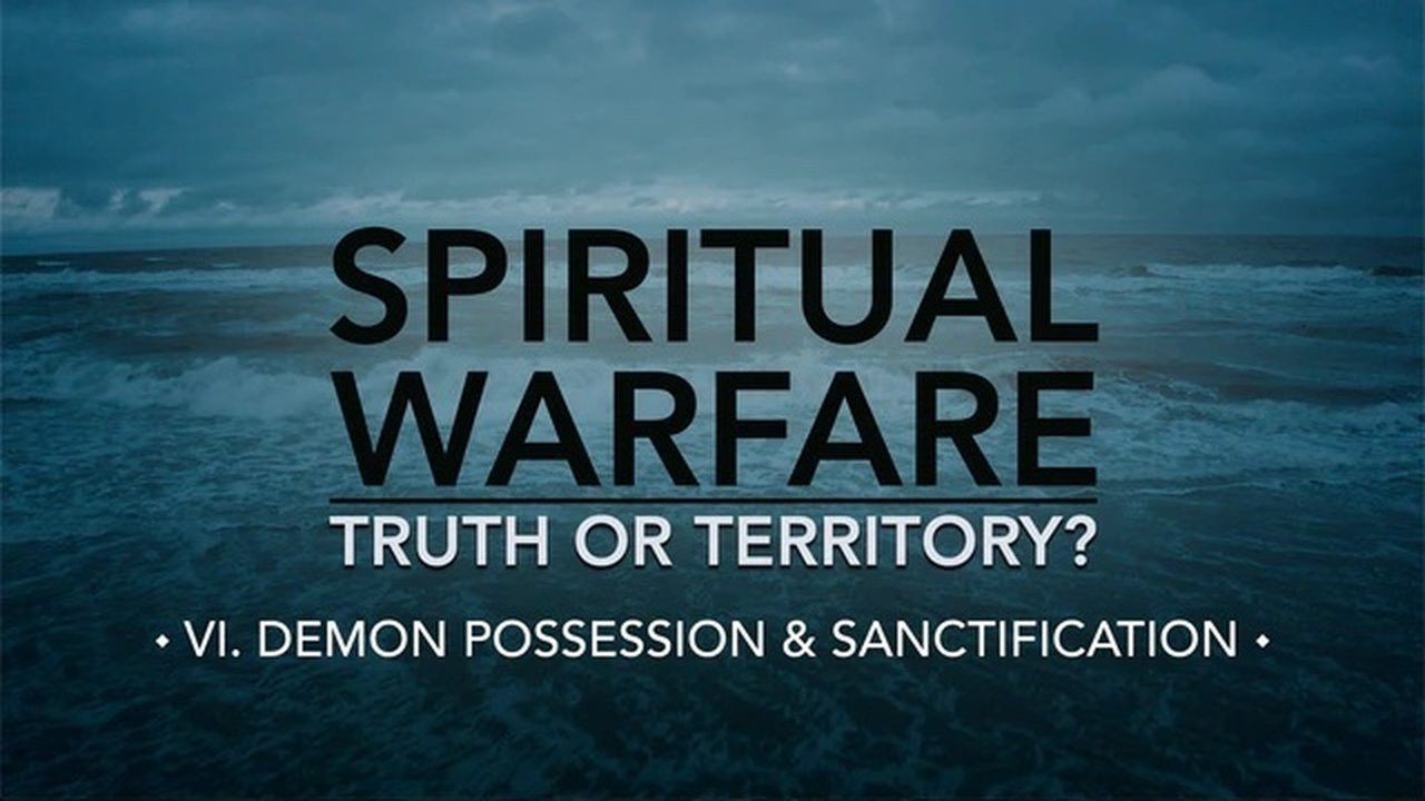 Demon Possession & Sanctification