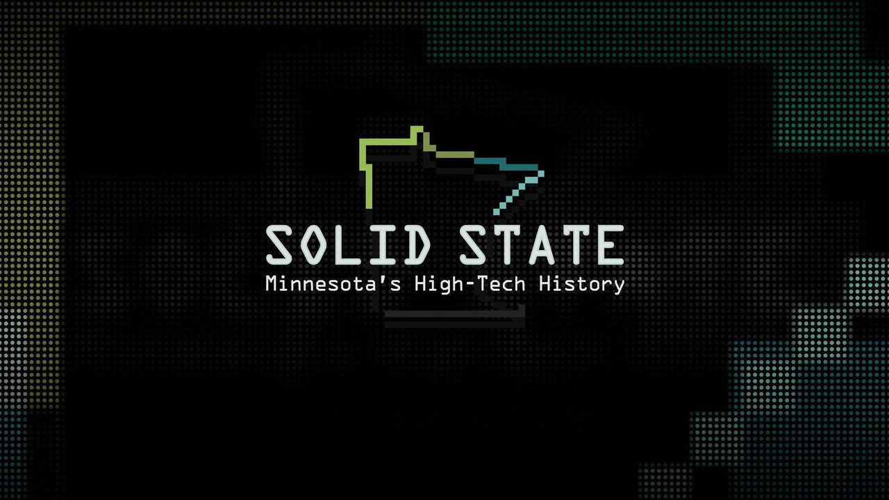 Solid State: Minnesota’s High-Tech History