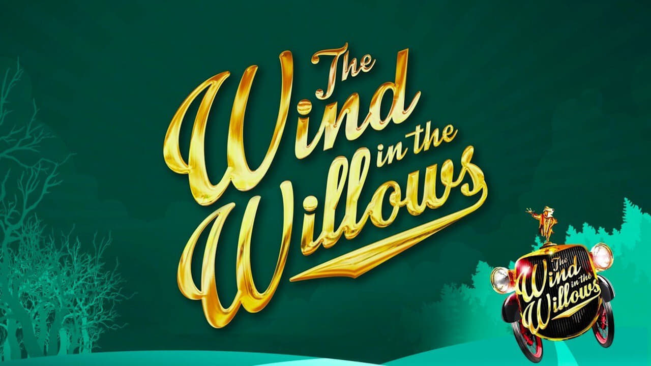 The Wind in the Willows: The Musical (2017)