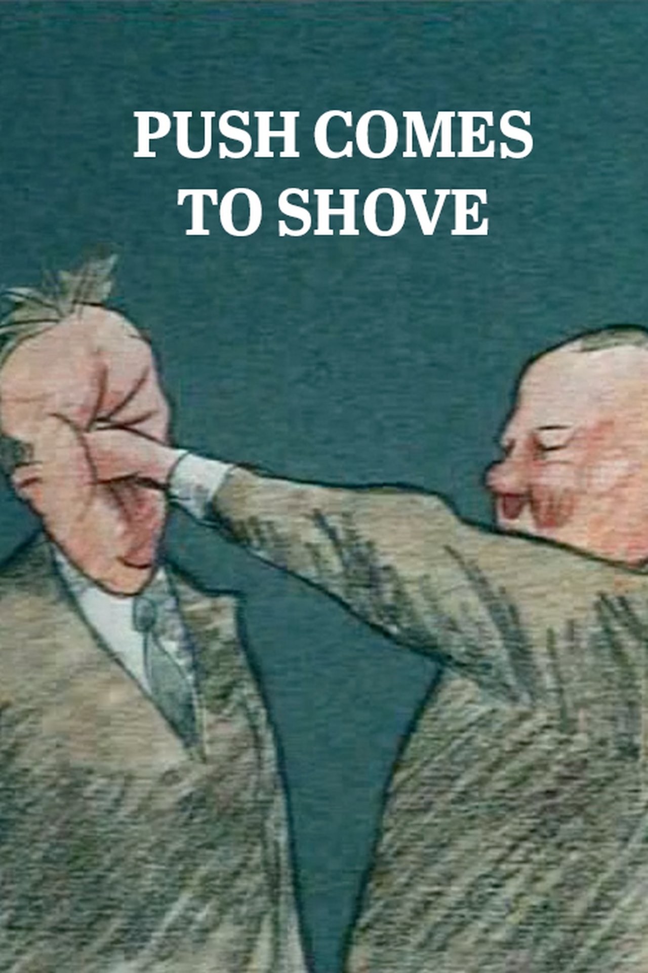 Push Comes to Shove Push Comes to Shove