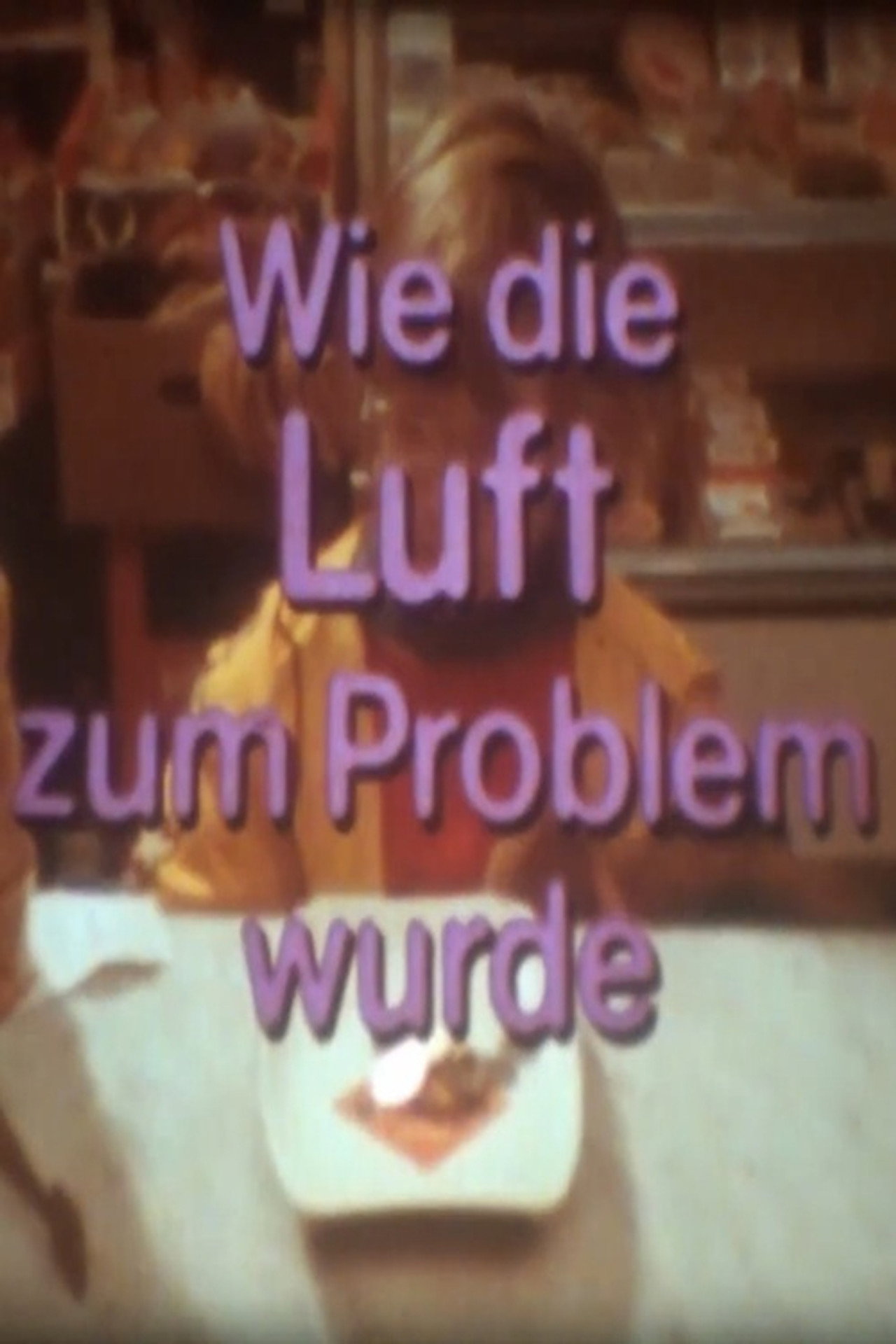 Wie die Luft zum Problem wurde