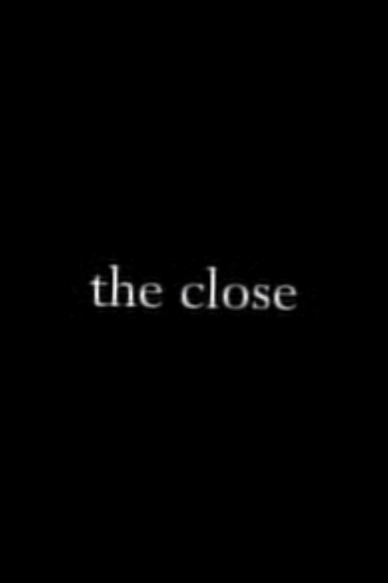 The Close The Close