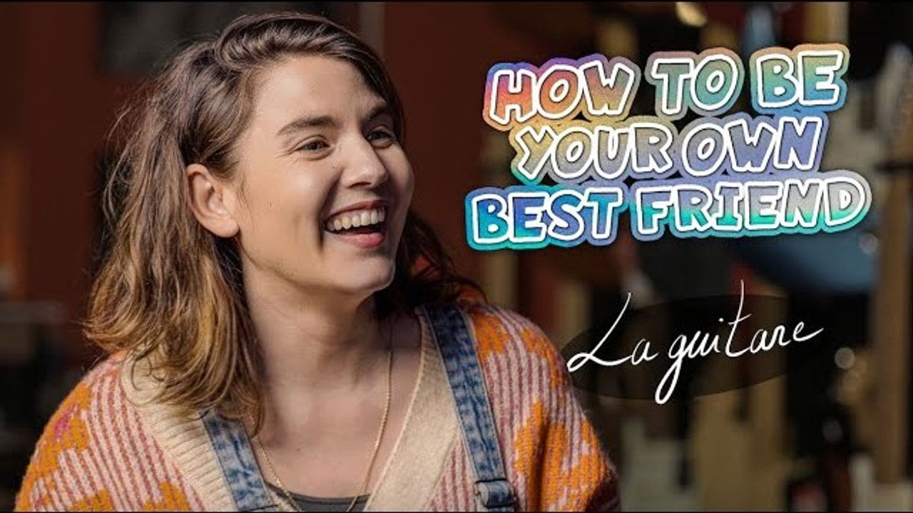 How to Be Your Own Best Friend — Episode 4 - La guitare