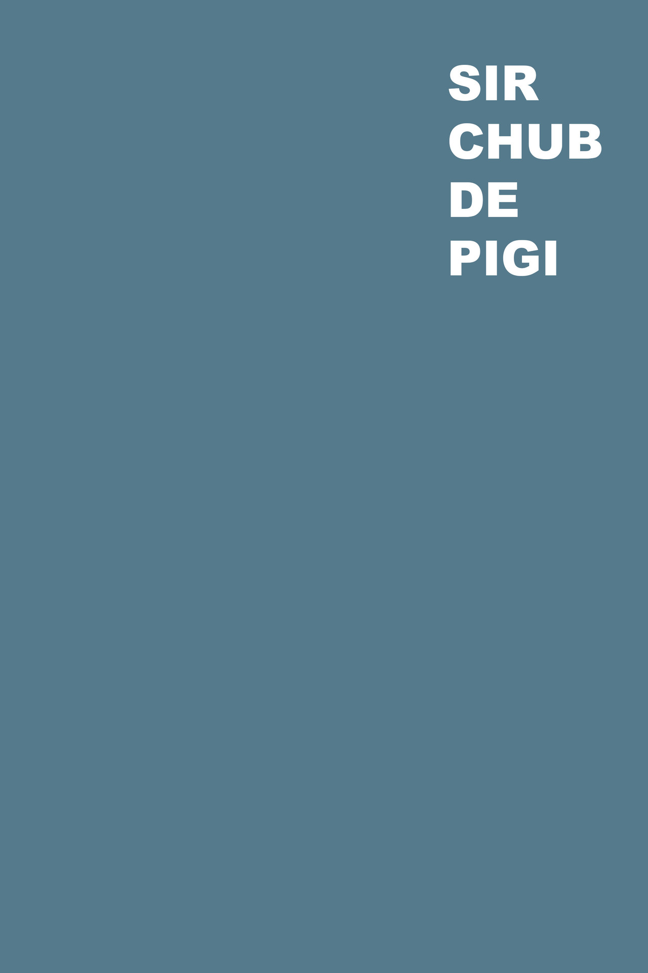 Sir Chub de Pigi