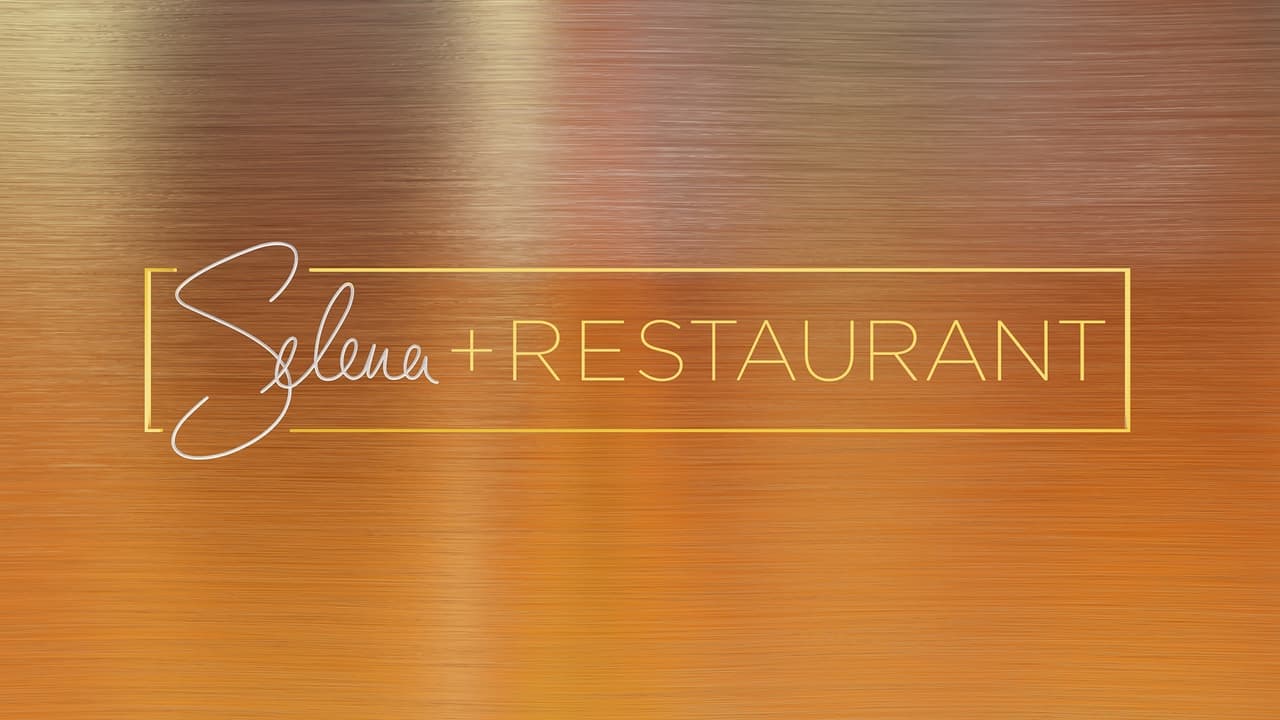 Selena + Restaurant - Season 1