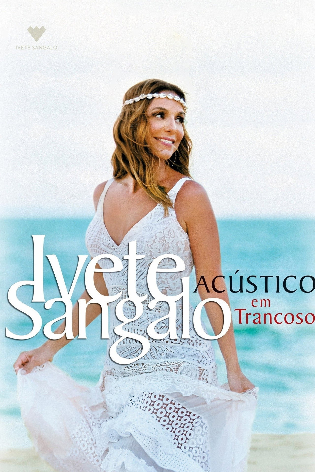 Ivete Sangalo: Acústico em Trancoso poster