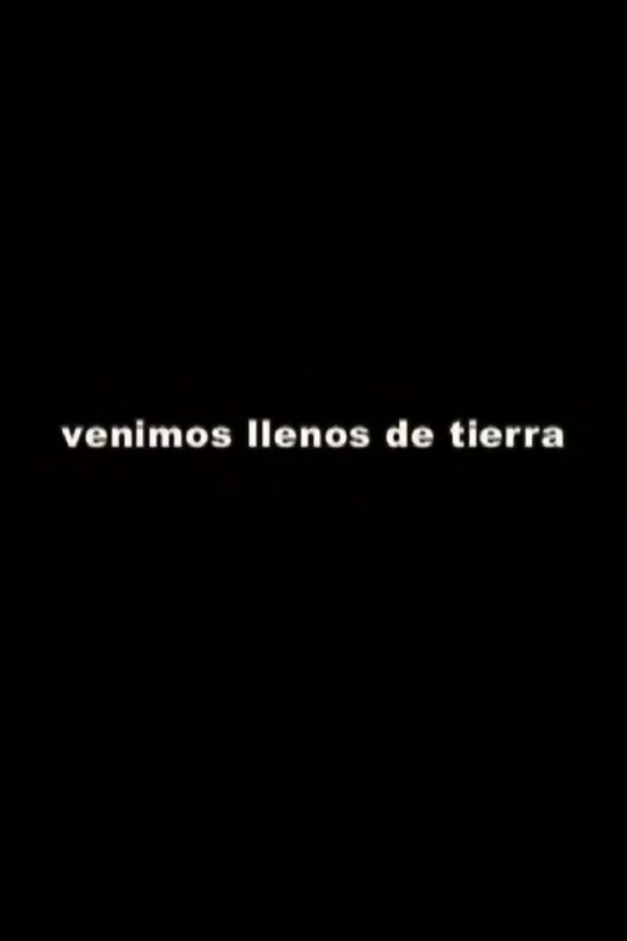 Venimos llenos de tierra filmaffisch