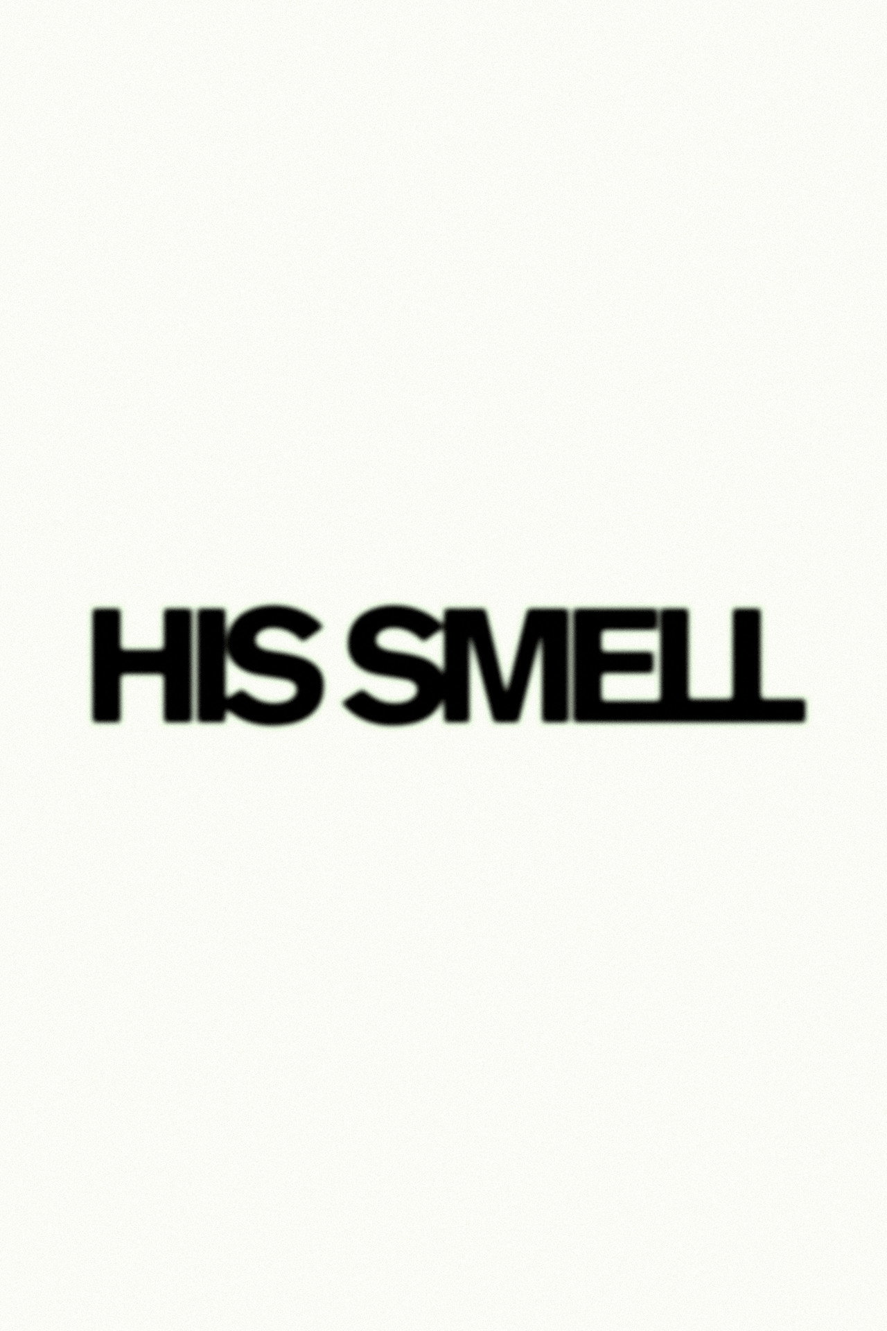 His Smell filmaffisch