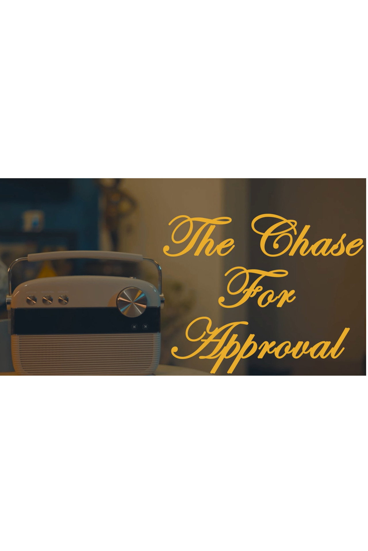 The Chase for Approval