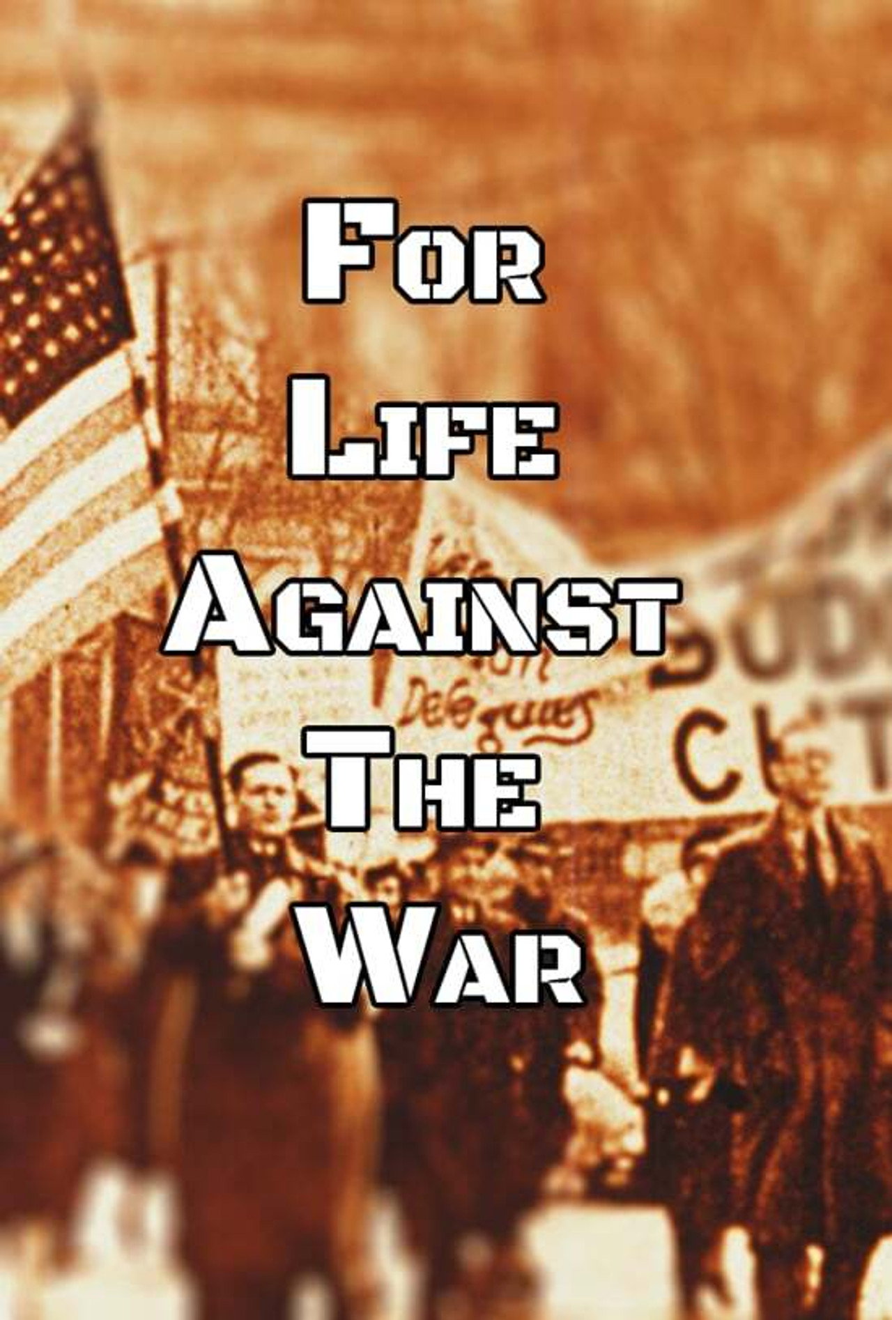 For Life, Against the War filmaffisch