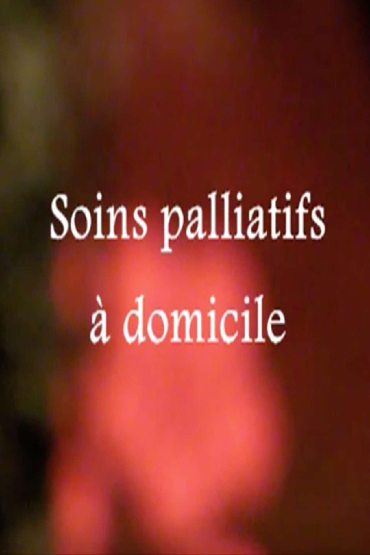 Soins palliatifs à domicile filmaffisch
