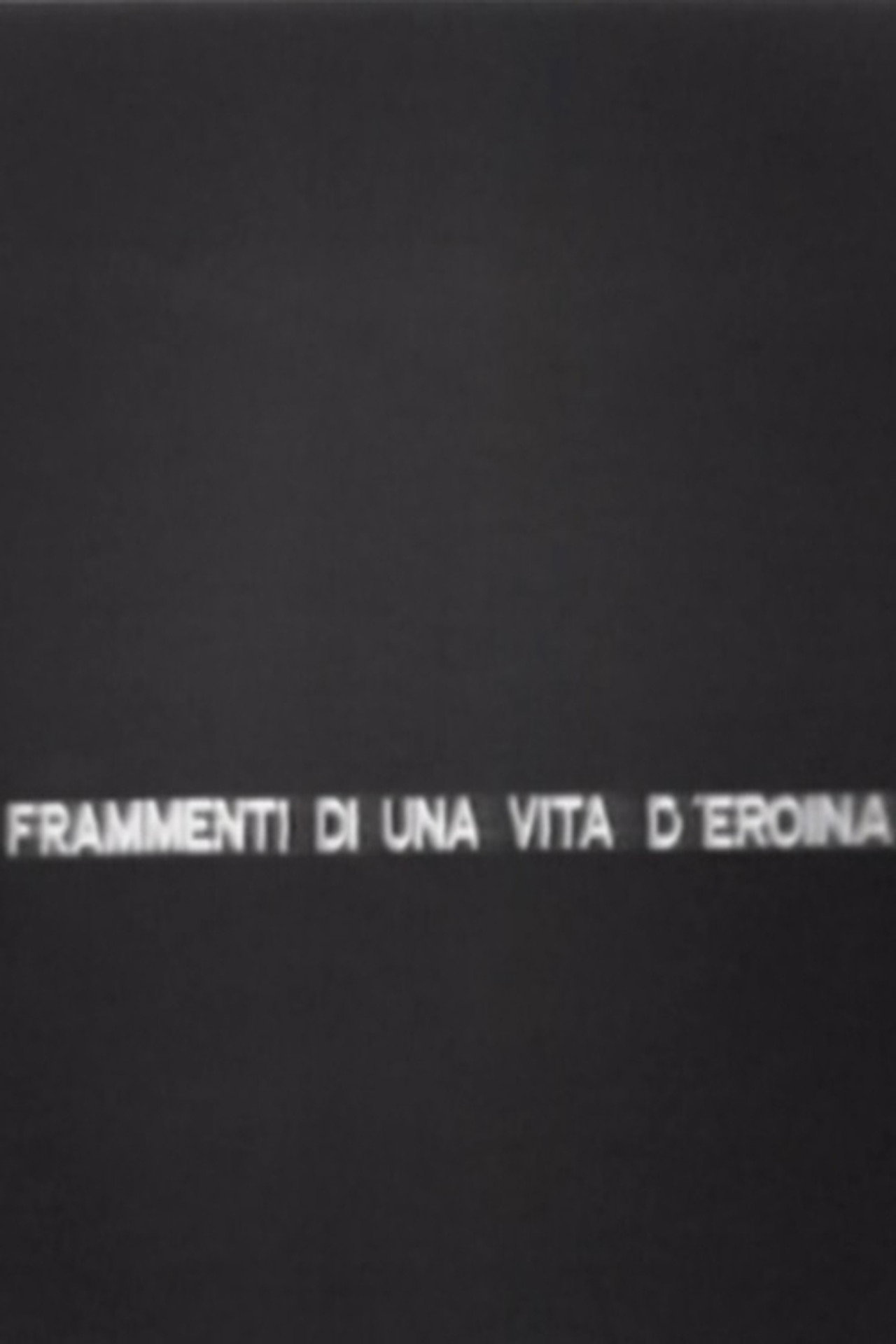 Frammenti di una vita d'eroina filmaffisch