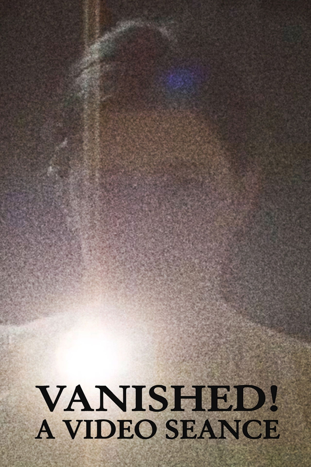 Vanished! A Video Seance poster