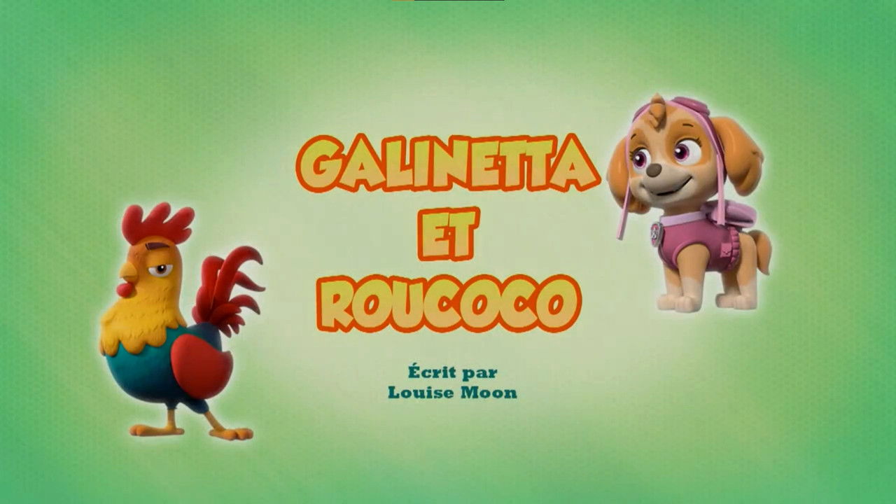 La Pat' Patrouille — Galinetta et Roucoco
