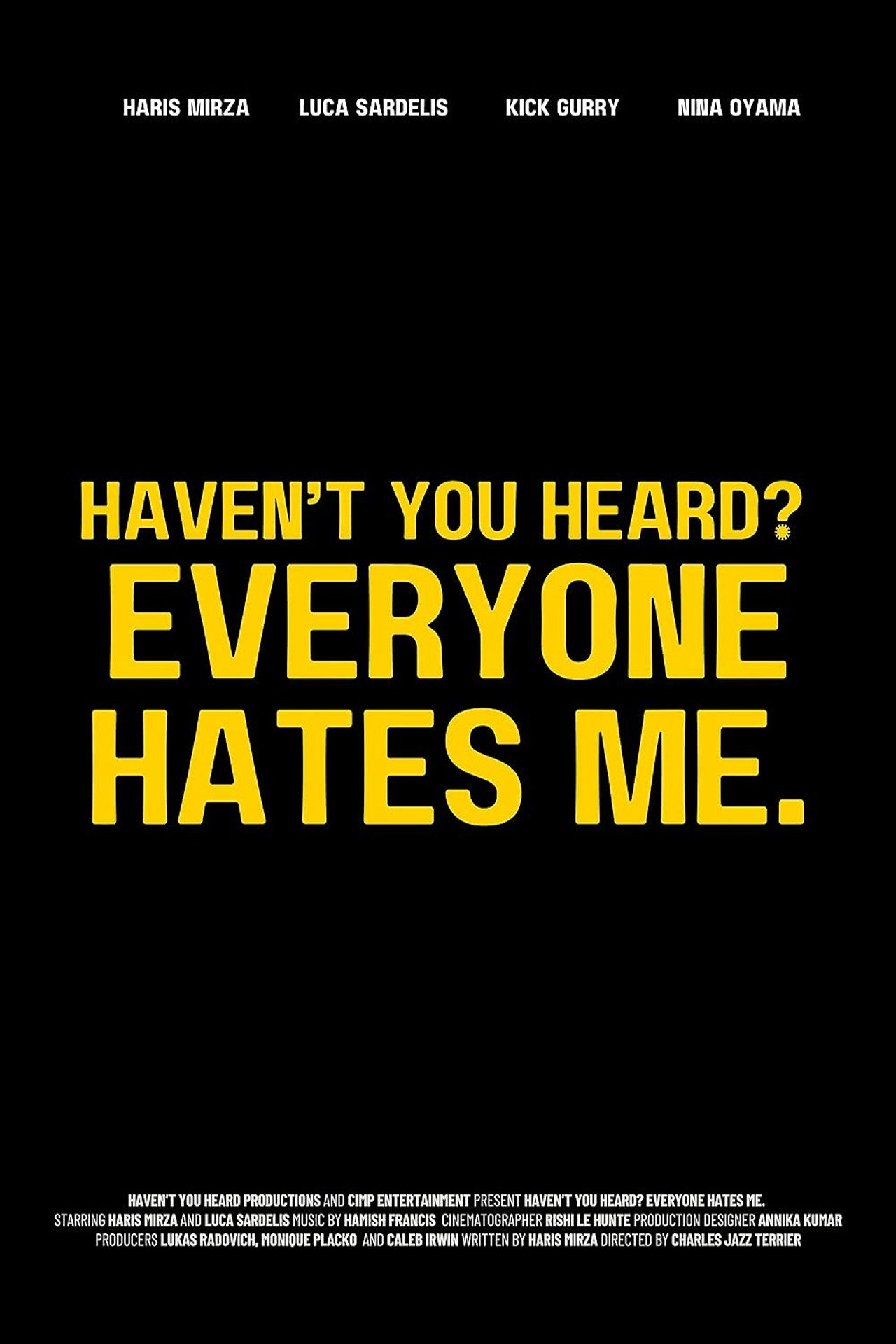 Haven't You Heard? Everyone Hates Me.