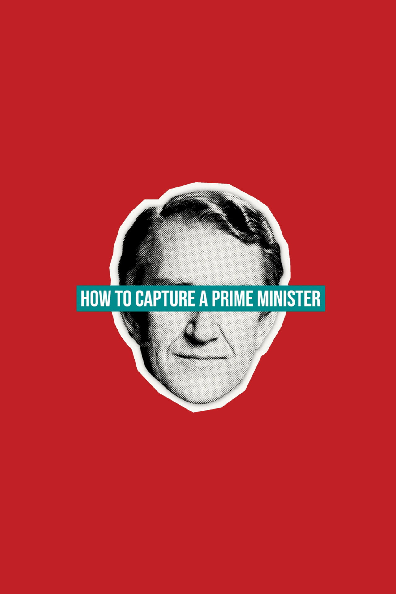 How to Capture a Prime Minister (2023)